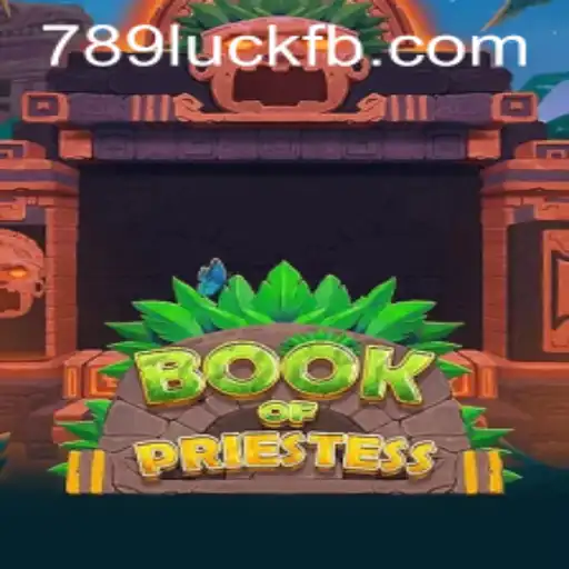 Descubra o Fascinante Mundo de BookOfPriestess e o Poder da Fortuna com 789luck